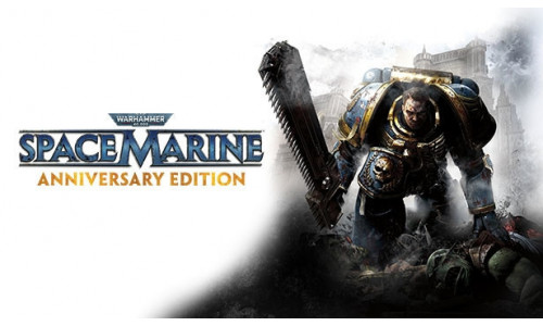 Warhammer 40,000: Space Marine - Anniversary Edition Steam